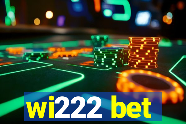 wi222 bet